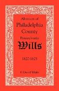Abstracts of Philadelphia County, Pennsylvania Wills, 1820-1825