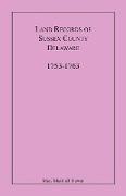 Land Records of Sussex County, Delaware, 1753-1763