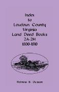 Index to Loudoun County, Virginia Land Deed Books 2a-2m, 1800-1810