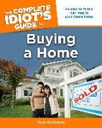 The Complete Idiot's Guide to Buying a Home