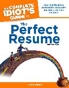 The Complete Idiot's Guide to the Perfect Resume, 5th Edition