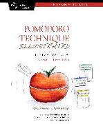 Pomodoro Technique Illustrated: The Easy Way to Do More in Less Time