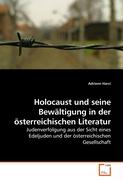 Holocaust und seine Bewältigung in der österreichischen Literatur