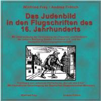 Das Judenbild in den Flugschriften des 16. Jahrhunderts. CD-ROM
