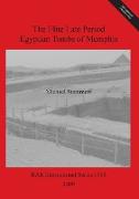 The Elite Late Period Egyptian Tombs of Memphis