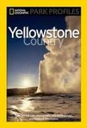 National Geographic Park Profiles: Yellowstone Country