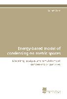 Energy-based model of condensing on metric spaces