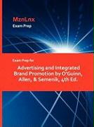 Exam Prep for Advertising and Integrated Brand Promotion by O'Guinn, Allen, & Semenik, 4th Ed.