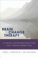 Brain Change Therapy: Clinical Interventions for Self-Transformation