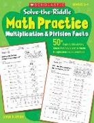 Solve-The-Riddle Math Practice, Grades 2-4: Multiplication & Division Facts