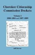 Cherokee Citizenship Commission Dockets. Volume I, 1880-1884 and 1887-1889