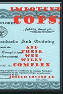 Impotent Cops: And Their Wee Willy Complex