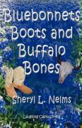 Bluebonnets, Boots and Buffalo Bones