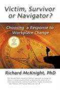 Victim, Survivor, or Navigator?: Choosing a Response to Workplace Change