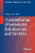 Characterisation of Ferroelectric Bulk Materials and Thin Films