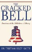 The Cracked Bell: America and the Afflictions of Liberty