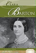 Clara Barton: Civil War Hero & American Red Cross Founder