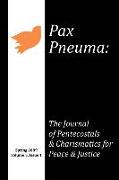 Pax Pneuma, Volume 5: The Journal of Pentecostals & Charismatics for Peace & Justice, Spring 2009, Issue 1