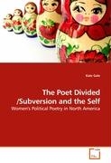 The Poet Divided /Subversion and the Self