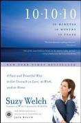 10-10-10: 10 Minutes, 10 Months, 10 Years: A Fast and Powerful Way to Get Unstuck in Love, at Work, and at Home