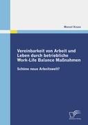 Vereinbarkeit von Arbeit und Leben durch betriebliche Work-Life Balance Massnahmen