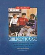 Teaching Children to Care: Classroom Management for Ethical and Academic Growth, K-8