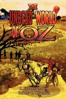 The Undead World of Oz: L. Frank Baum's the Wonderful Wizard of Oz Complete with Zombies and Monsters