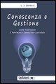 Conoscenza E Gestione. Come Valorizzare Il Patrimonio Conoscitivo Aziendale