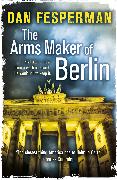 The Arms Maker of Berlin