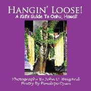Hangin' Loose! a Kid's Guide to Oahu, Hawaii
