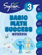 3rd Grade Basic Math Success Workbook: Place Values, Rounding and Estimating, Addition and Subtraction, Multiplication and Division, Fractions, Measur