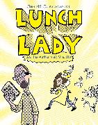 Lunch Lady and the Author Visit Vendetta