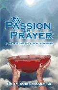 My Passion for Prayer