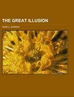 The Great Illusion, A Study of the Relation of Military Power to National Advantage
