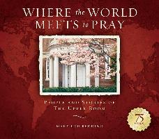 Where the World Meets to Pray: People and Stories of the Upper Room