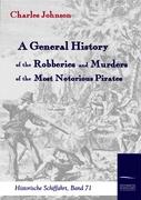 A General History of the Robberies and Murders of the most notorious Pirates