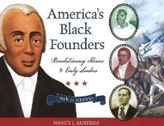 America's Black Founders: Revolutionary Heroes & Early Leaders with 21 Activities Volume 32