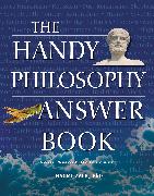 The Handy Philosophy Answer Book