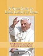 Living Charity in Truth: Pope Benedict's Encyclical on Social and Economic Justice