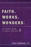 Faith. Works. Wonders