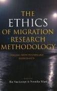 Ethics of Migration Research Methodology: Dealing with Vulnerable Immigrants