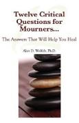 Eight Critical Questions for Mourners...: And the Answers That Will Help You Heal