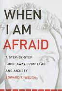 When I Am Afraid