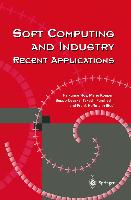 Soft Computing and Industry: Recent Applications