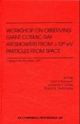 Workshop on Observing Giant Air Showers from >10/20 Ev Particles from Space: Center for Adult Education, University of Maryland, 13-15 November 1997