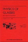 Physics of Glasses: Structure and Dynamics: Cargese, Corsica, France, May 10-22, 1999