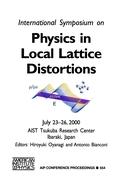 Physics in Local Lattice Distortions: Fundamentals and Novel Concepts, Lld2k, Ibaraki, Japan, 23-26 July 2000