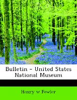 Bulletin - United States National Museum