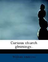 Curious Church Gleanings