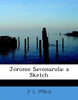Jerome Savonarola: a Sketch